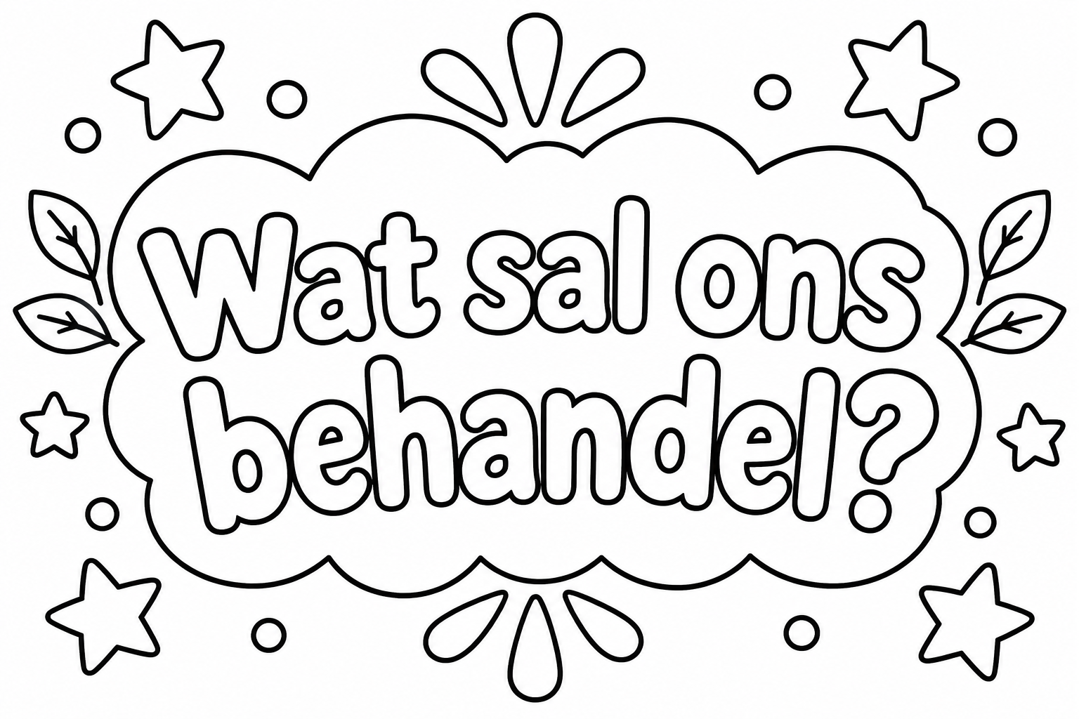AI coloring page: The words, "Wat sal ons behandel?" — free printable line art